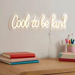 Cool To Be Kind Neon Sign